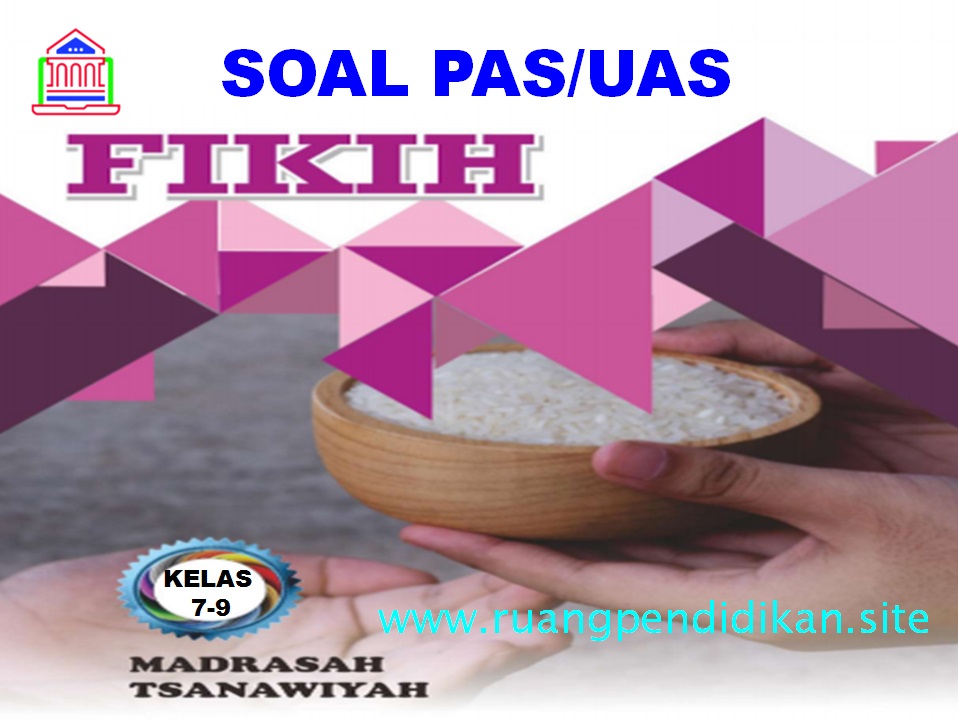 Contoh Soal Pas Fiqih Sesuai Kma 183 Kelas 7 8 9 Smp Mts Semester 1 Kurikulum 2013 Ruang Pendidikan