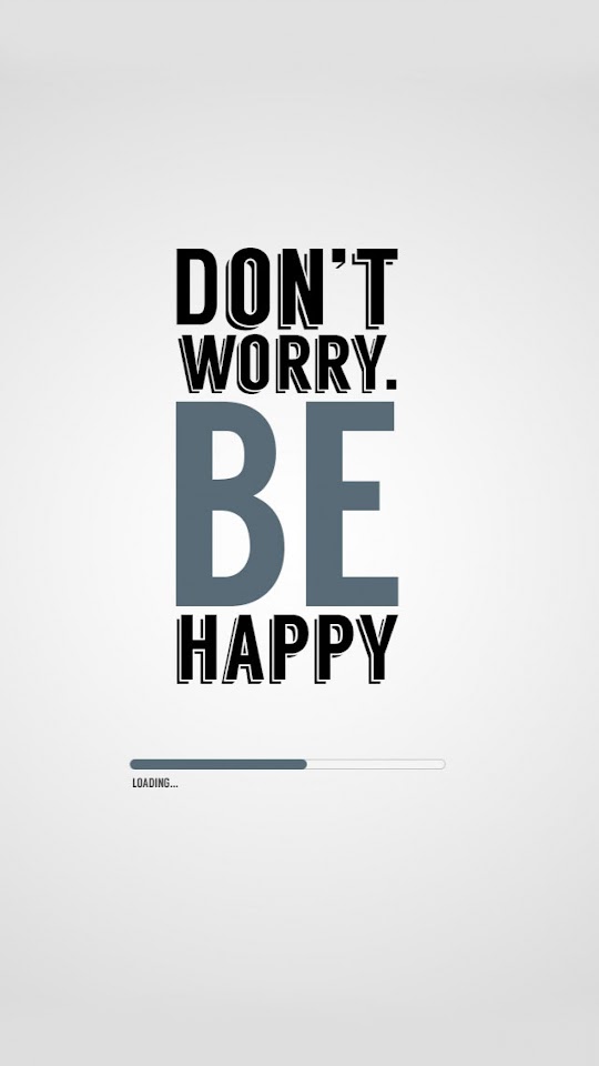 Don8217t Worry Be Happy Typography Quote  Android Best Wallpaper