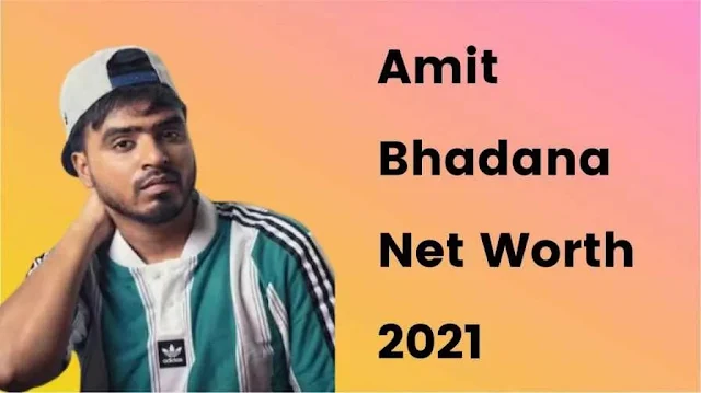 Amit bhadana net worth