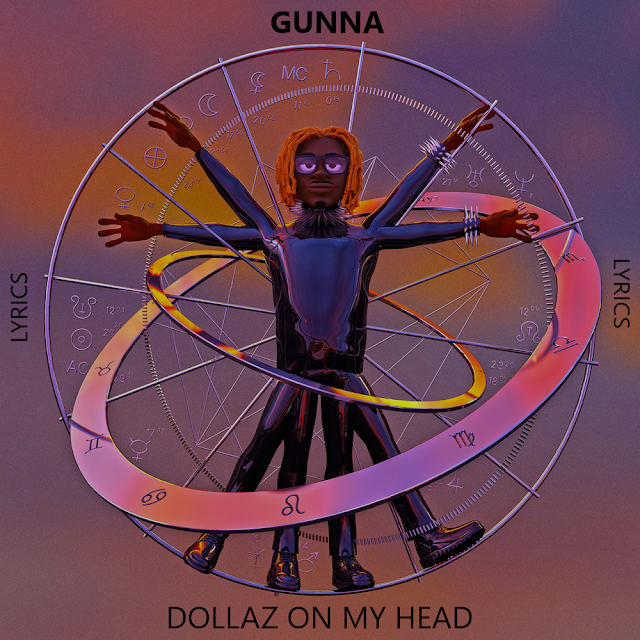 DOLLAZ ON MY HEAD Lyrics By Gunna