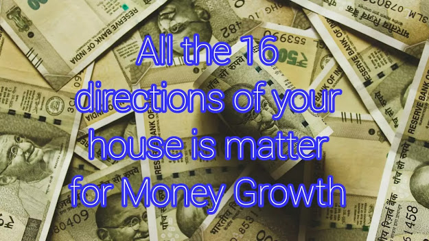 Understanding the 16 direction for Money Growth - Vastu Science