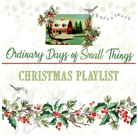 Ordinary Days of Small Things<br>Christmas Playlist
