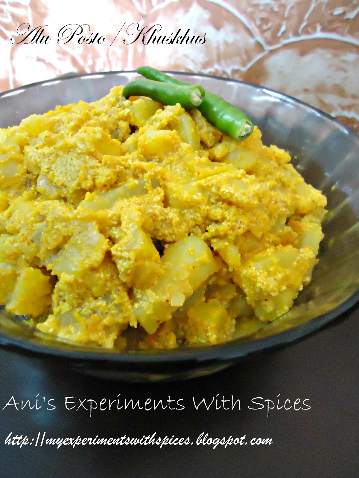 Ani's Experiments With Spices Aloo Posto (Potatoes In Poppy Seeds/Khus