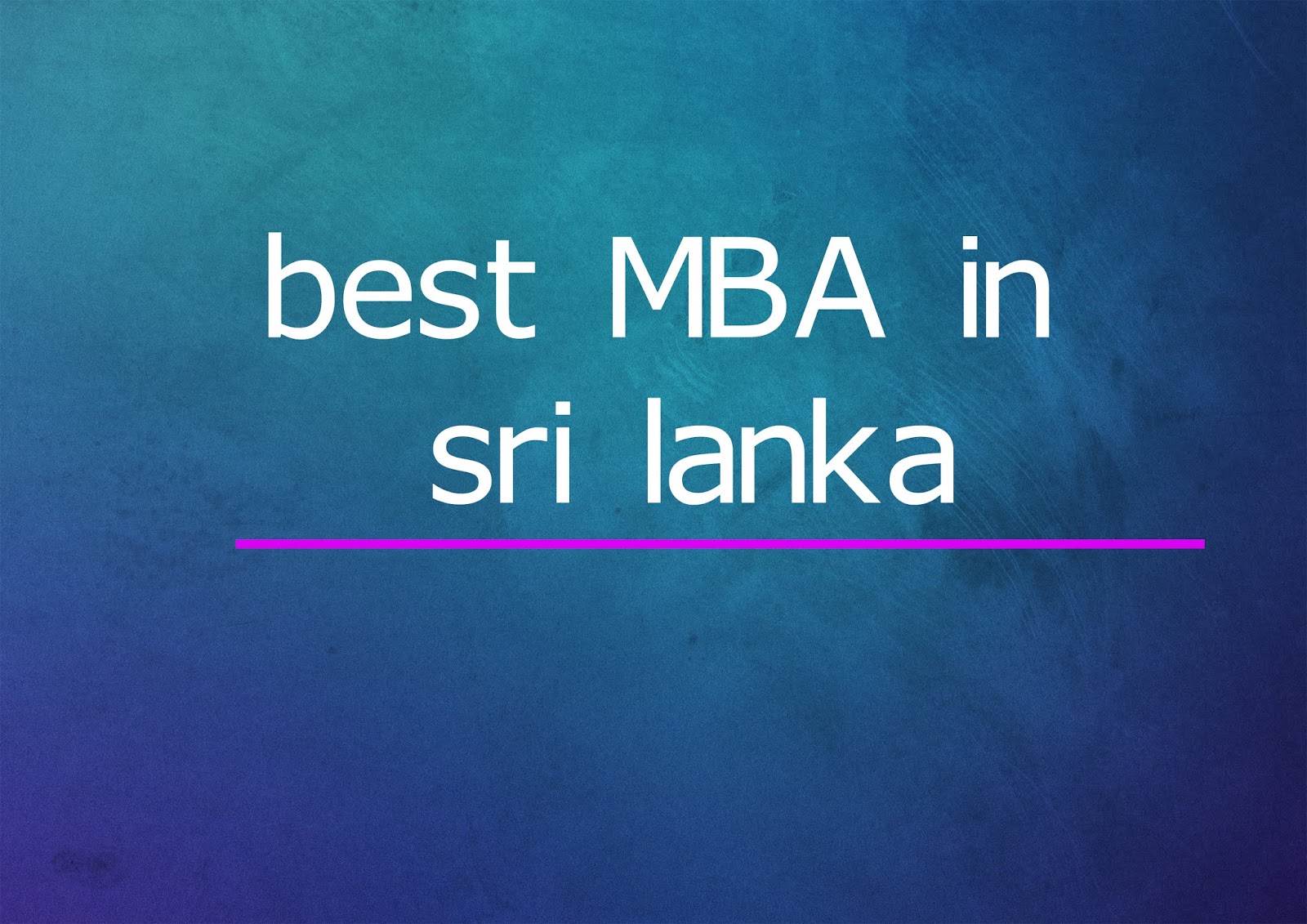 best mba in sri lanka බෙස්ට් ම්බ ඉන් ස්‍රි ලන්කා