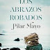 «Los abrazos robados» de Pilar Mayo
