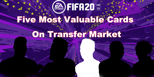  Top Five Most Valuable Cards On The FIFA 20 Ultimate Team Transfer Market