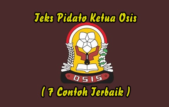 Teks Pidato Ketua Osis ( 7 Contoh Terbaik ) MAKALAHPEDIA