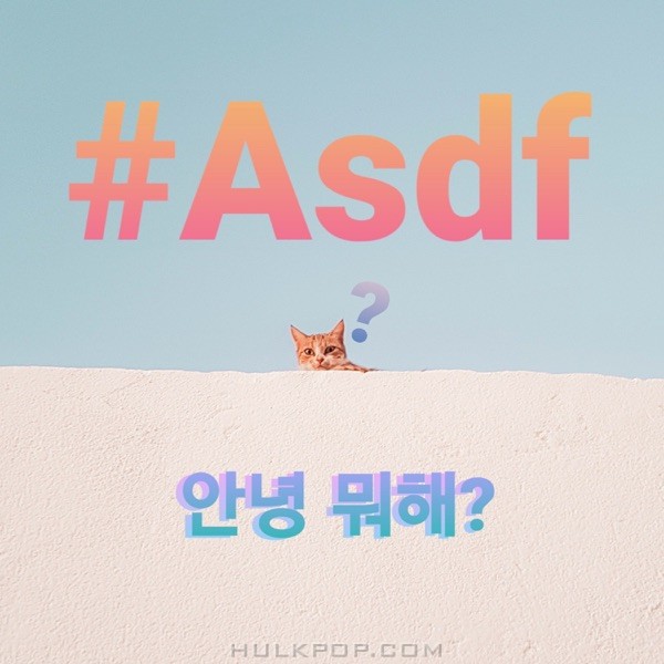 Asdf – Hi! What r u doing? – Single
