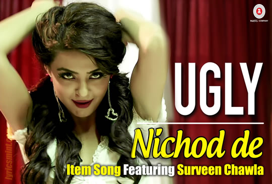 Surveen Chawla in Nichod De from Ugly