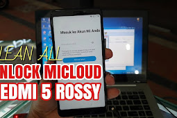 Tutorial Unlock Mi Cloud atau Mi Account Xiaomi Redmi 5 (Rosy)