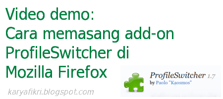 Video Demo: Cara memasang add-on ProfileSwitcher di Mozilla Firefox