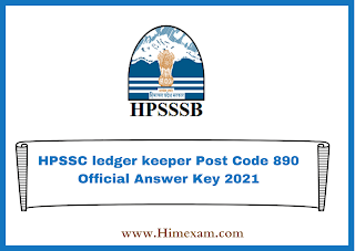 HPSSC ledger keeper Post Code 890 Official Answer Key 2021 HPSSC ledger keeper Post Code 890 Official Answer Key 2021