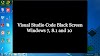 Visual Studio Code Black Screen Windows 7, 8.1 and 10