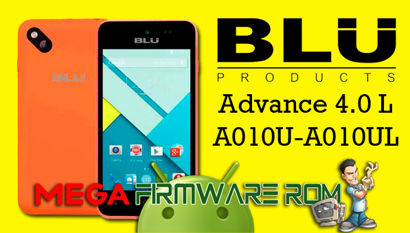 BLU Advance 4.0 L A010U-A010UL | Firmware Rom [ SP FT ] ~ .:: Mega Firmware  Rom ::.