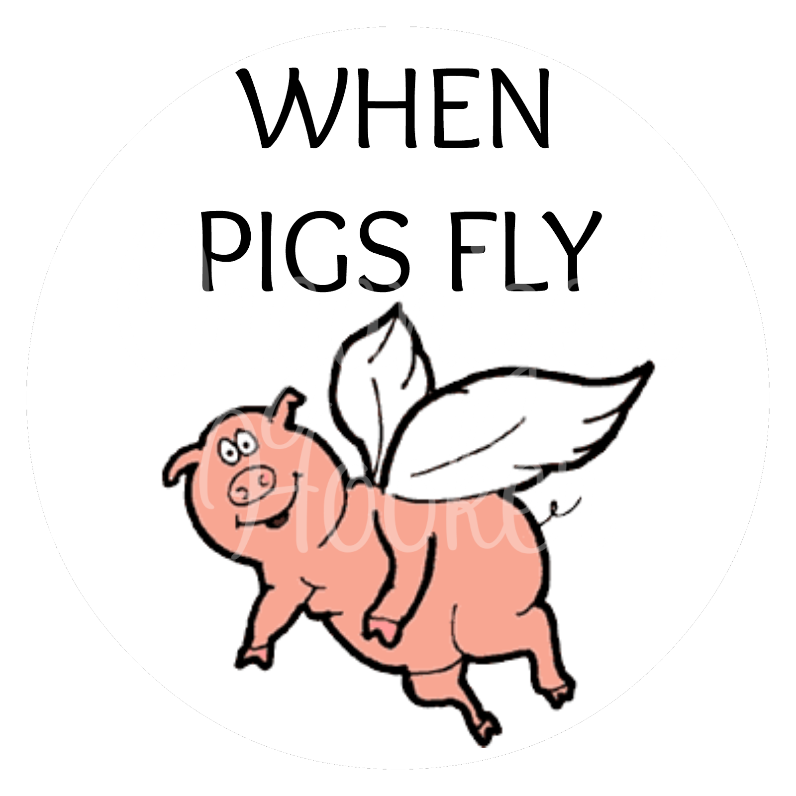 When pigs fly идиома. идиома когда свиньи полетят. When pigs fly идиома. When pigs fly. When pigs fly.