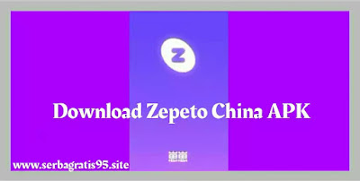 download zepeto china apk