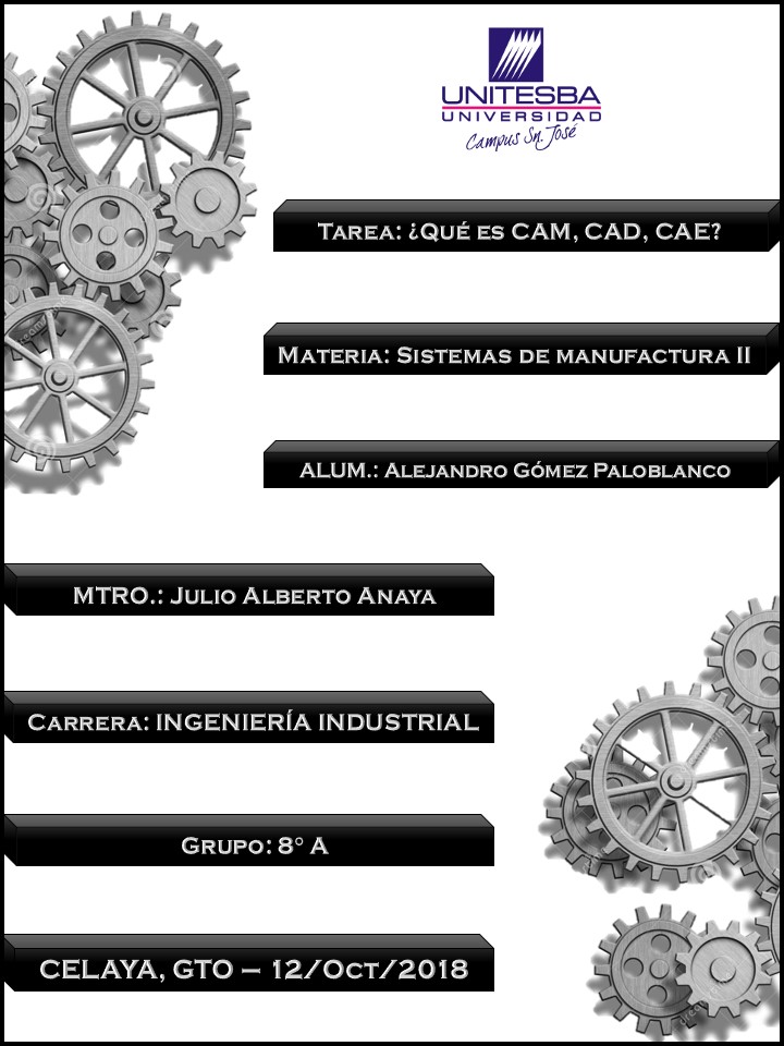 Tarea 9 ¿Que es CAD, CAM, CAE?