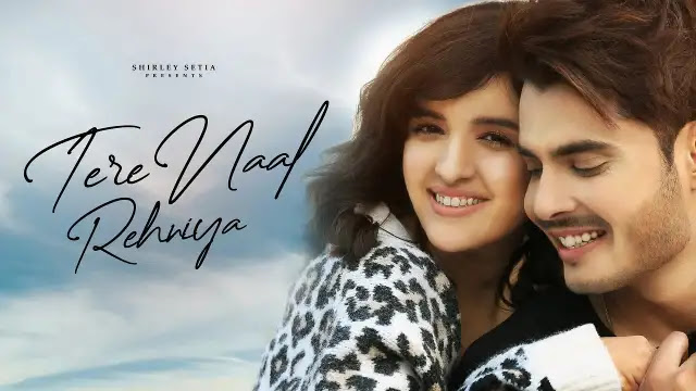 Tere Naal Rehniya Lyrics In English - Shirley Setia, Gurnazar