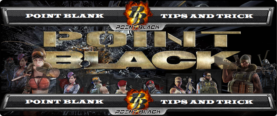 Point Blank Tips & Trick