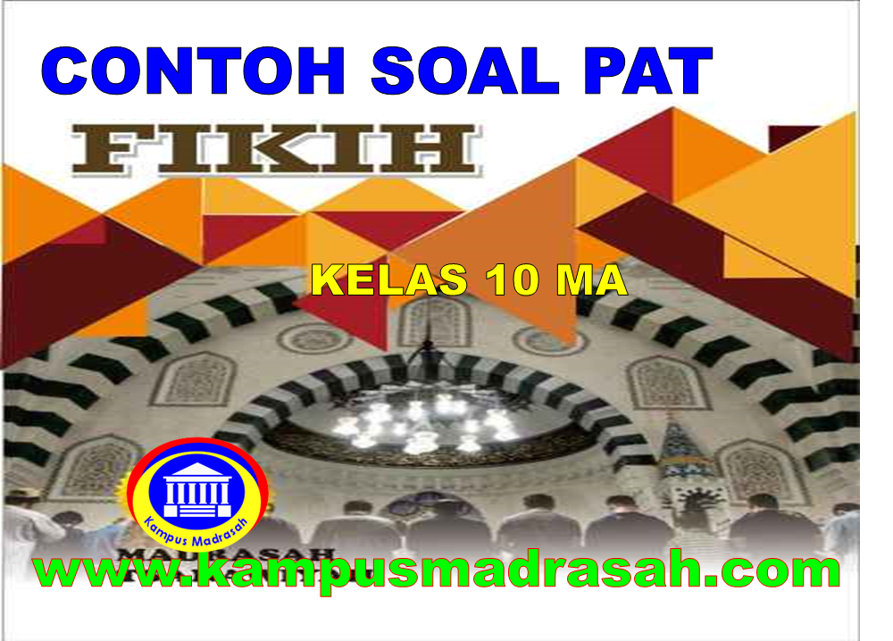 Contoh Soal Dan Jawaban PAT Fiqih Kelas 10 MA Sesuai KMA