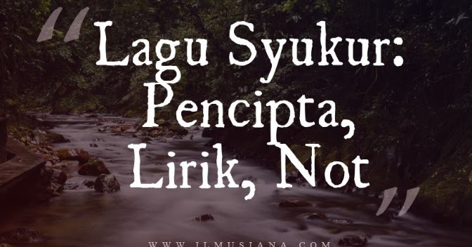 Lagu Syukur Pencipta Lirik Not Familyworkbalance 2021