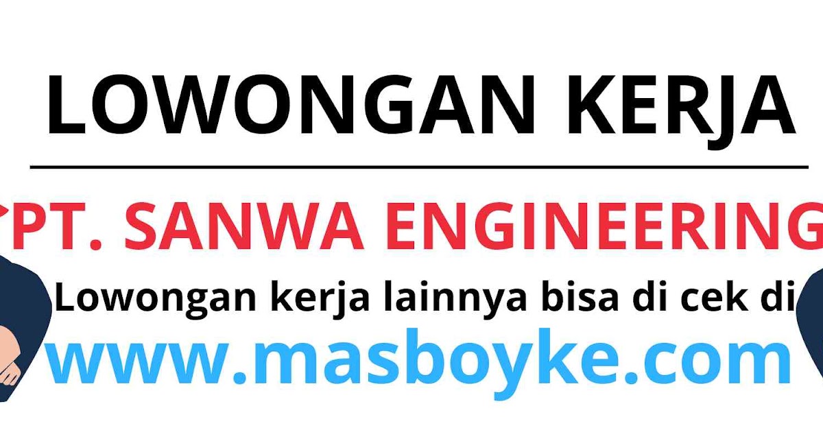 Lowongan PT. Sanwa Muka Kuning &amp; PT. Smoe Indonesia