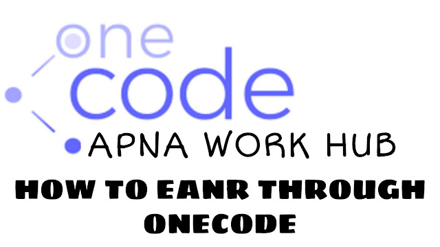 HOW-TO-EARN-FROM-ONECODE-APNA-WORK-HUB