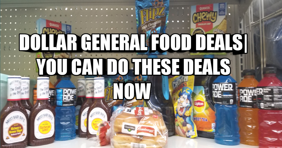 DOLLAR GENERAL FOOD DEALS YOU CAN DO THESE DEALS NOW