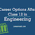 Career Options After Class 12 in Engineering in India
