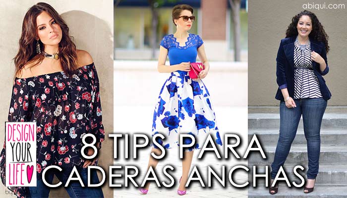 8 TIPS PARA MUJERES CON CADERAS ANCHAS - Design your life by abiqui