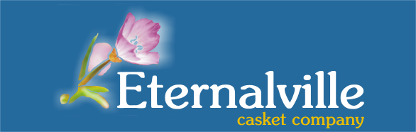 Eternalville, Casket Company, Wholesale and Distributor.