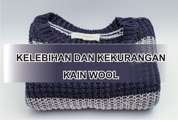Kelebihan dan kekurangan kain Wool Infoin Aja
