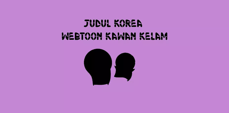 Judul Korea Webtoon Kawan Kelam Judul Korea Webtoon Kawan Kelam