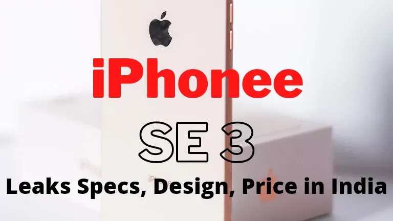 iPhone SE 3 : Leaks, Specs, Design and Price In India