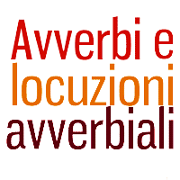 avverbio o locuzioni avverbiali