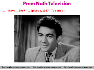 Prem Nath TV Shows From Maya - 1967  [1 Episode, 1967 - TV Series]