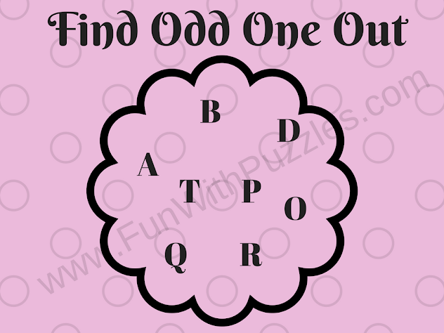 Find the Odd One Out: A B T D P O Q R
