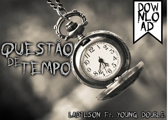 Ladilson - Questão De Tempo #Remix Ft. Young Double (Prod. Dj Impossible) Download Free