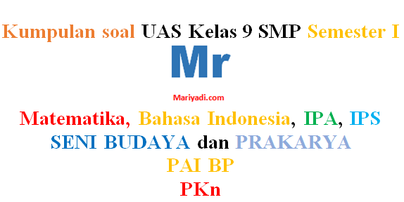 Soal Uas Ips Kelas 9 Semester 1 Kurikulum 2013 Revisi 2018 Mariyadi Com