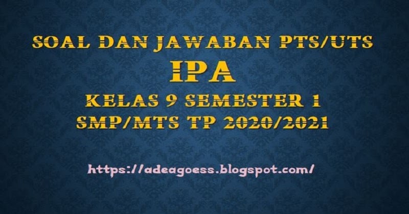 Kunci Jawaban Mapel Ipa Kelas 9 Soal Mid Ipa Kelas Ix Itulah Postingan Tentang Soal Ulangan Harian Reproduksi Tumbuhan Dan Hewan Mapel Ipa Smp Kelas 9 Semoga Bermanfaat Ops Sekolah Kita