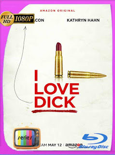 I Love Dick (2016) Temporada 1 HD [1080p] Latino [GoogleDrive] SXGO