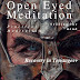 Open Eyed Meditation affirms and protects the mutual loving-kindfulness we use to protect our hard fort for New Self Worth 