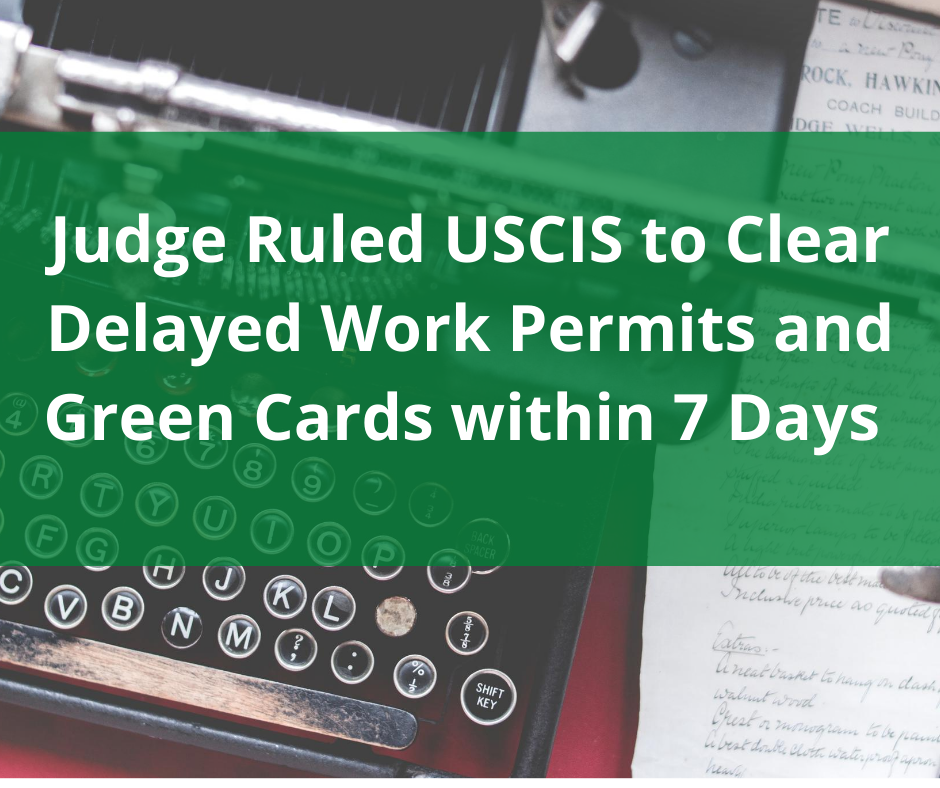 Sweet Beginning USA Judge Ruled USCIS to Clear Delayed Work Permits