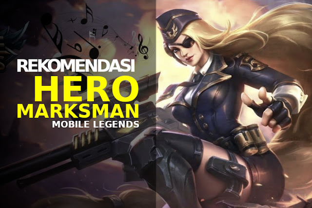 7 Rekomendasi Hero Marksman Tersakit Mobile Legends