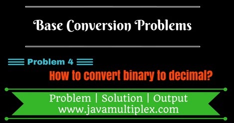 How to convert Binary number to Decimal number in Java?