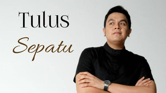 Lirik Lagu Sepatu - Tulus - Kiky Lirik | Musik dan Lirik Lagu