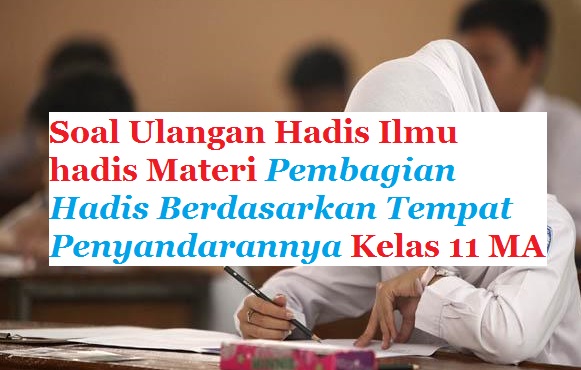Contoh Soal dan Jawaban Hadis Ilmu Hadis Kelas XI MA