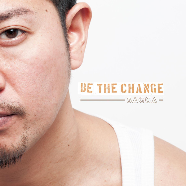 [Album] SAGGA - BE THE CHANGE (2016.04.13/RAR/MP3)