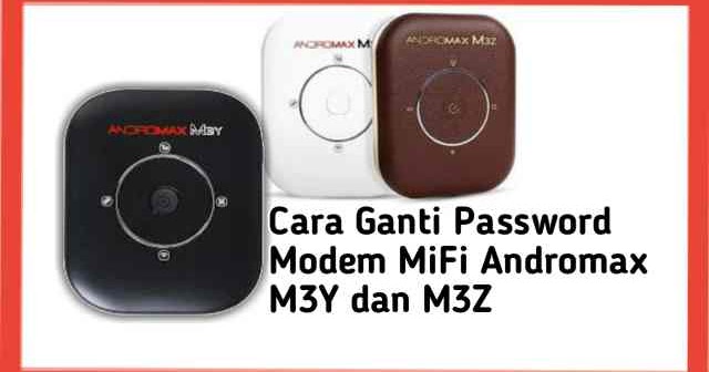 2 Cara Mengganti Password Mifi Andromax Semua Tipe M3y M3z M2y M3s Mediarale