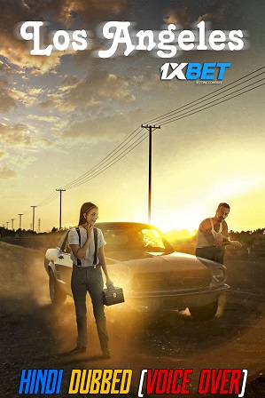 Los Angeles (2021) 900MB Full Hindi Dubbed (Voice Over) Dual Audio Movie Download 720p WebRip [1XBET]